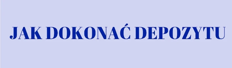 Jak dokonać depozytu w kasynie z polską walutą